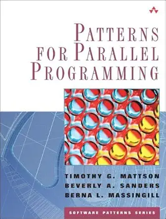 Buy Patterns for Parallel Programming (Software Patterns Series) (English, Paperback, Timothy G. Mattson, Beverly Sanders, Berna Massingill) Online at Best Price - BookBajar