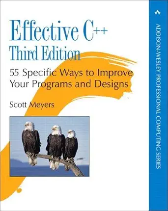 Buy Effective C++: 55 Specific Ways to Improve Your Programs and Designs (English, Paperback) Online at Best Price - BookBajar