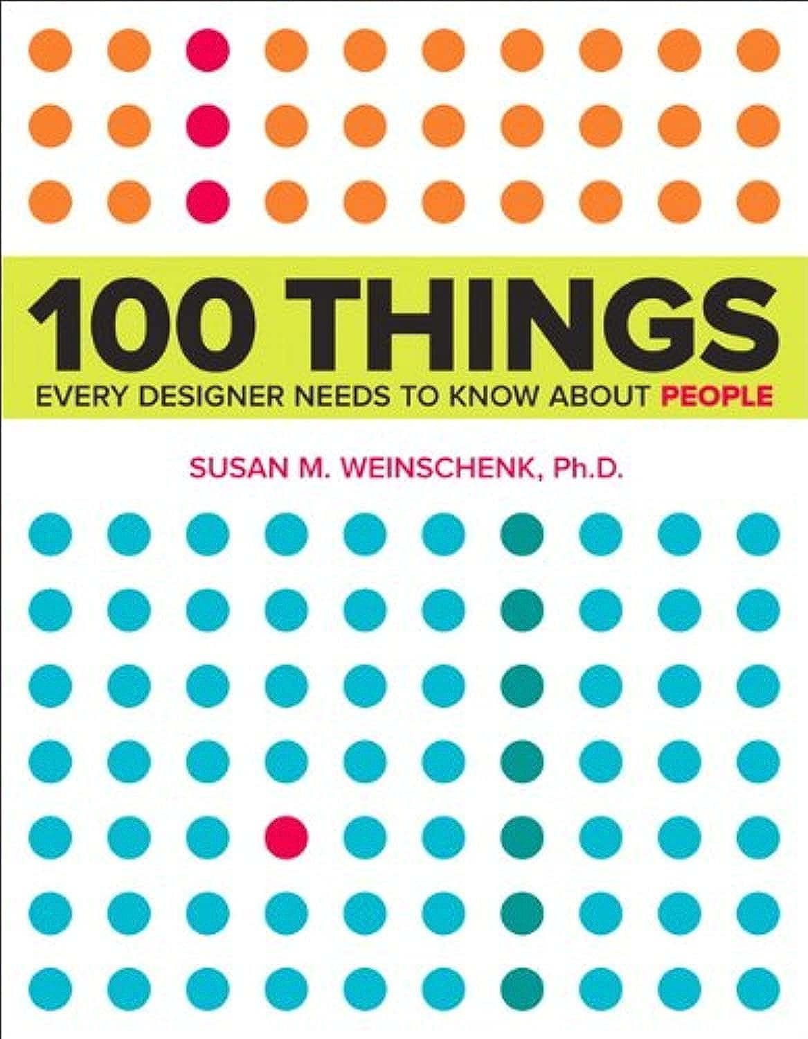 Buy 100 Things Every Designer Needs to Know About People (English, Paperback, Susan Weinschenk) Online at Best Price - BookBajar