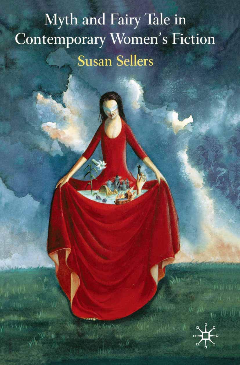 Buy Myth and Fairy Tale in Contemporary Women's Fiction (English, Paperback, Susan Sellers) Online at Best Price - BookBajar