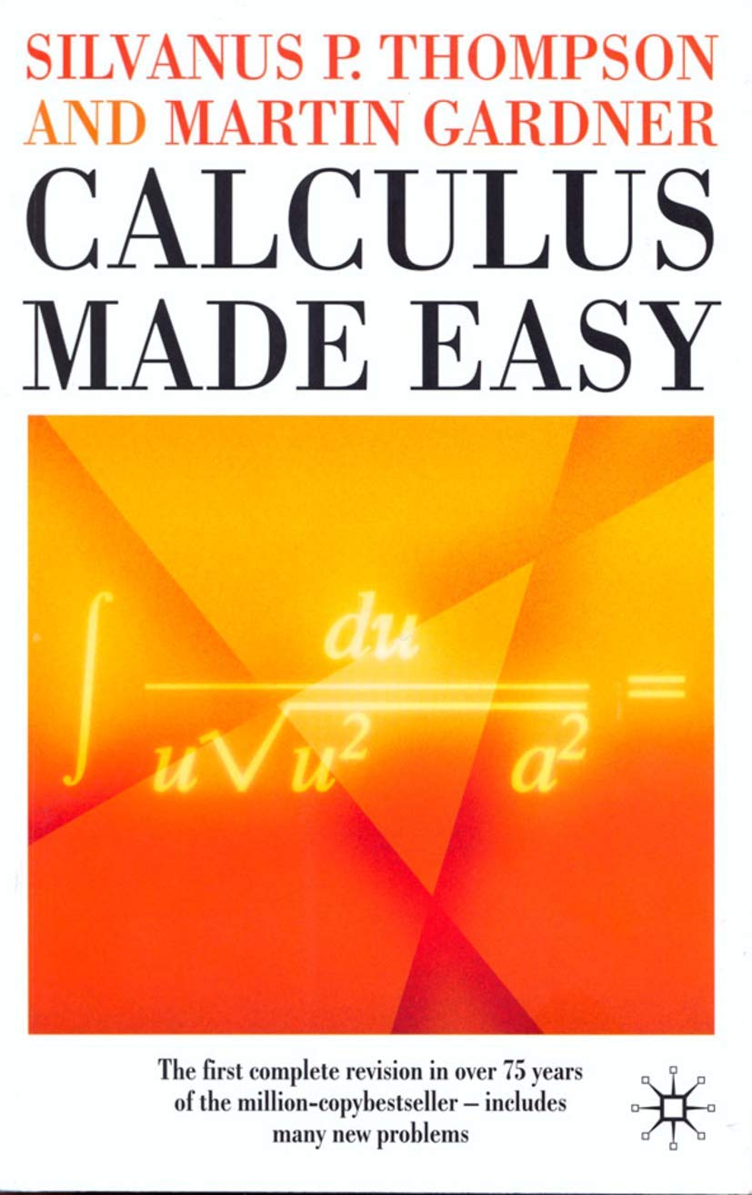 Buy Calculus Made Easy (English, Paperback, Silvanus P Thompson, Martin Gardner) Online at Best Price - BookBajar