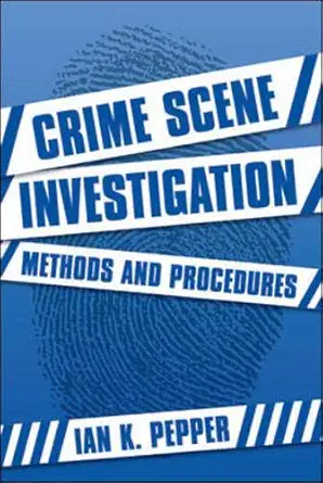 Buy Crime Scene Investigation: Methods And Procedures (English, Paperback, Ian K. Pepper) Online at Best Price - BookBajar