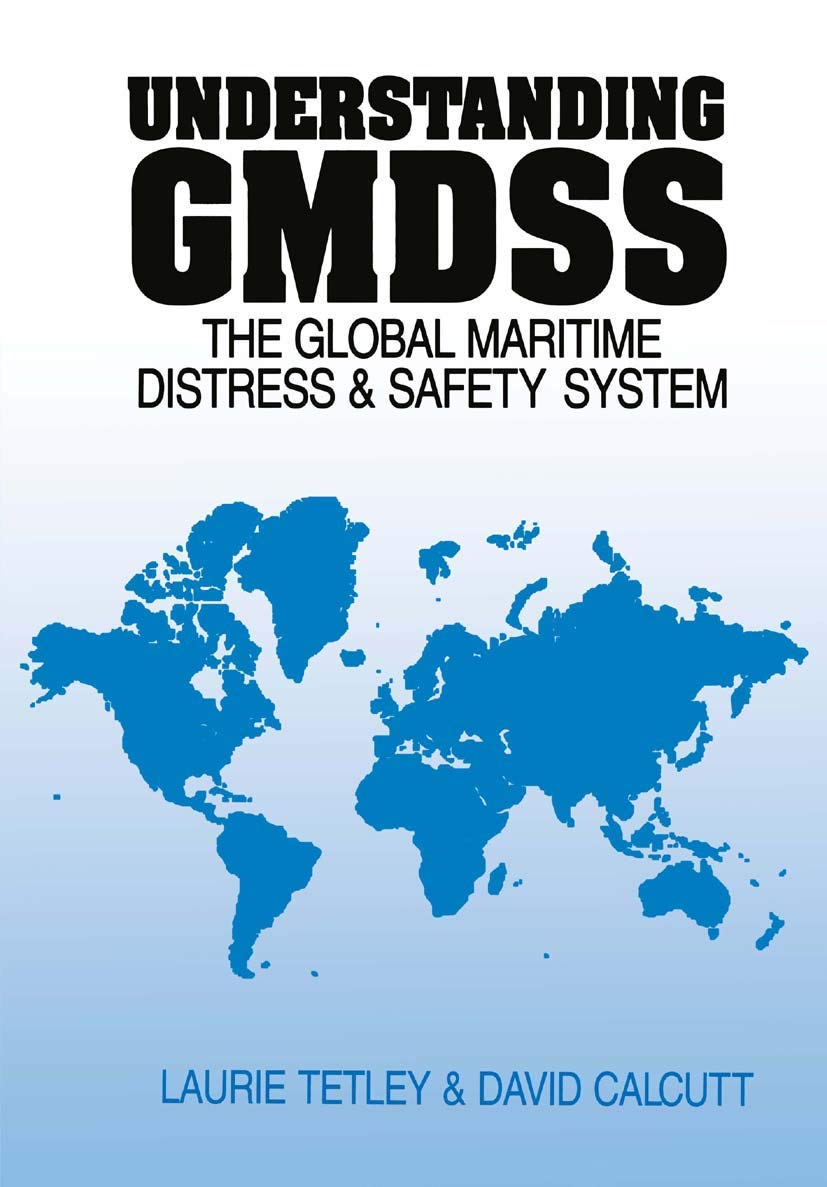 Buy Understanding GMDSS: The Global Maritime Distress and Safety System (English, Paperback, David Calcutt, Laurie Tetley) Online at Best Price - BookBajar