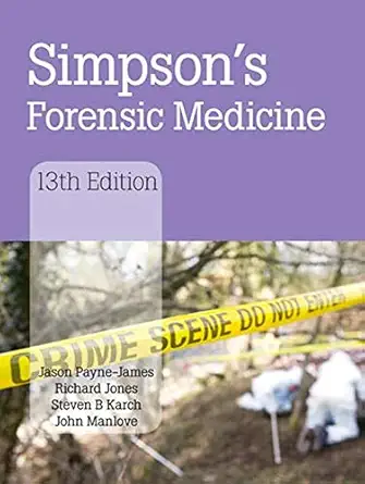 Buy (OLD)Simpson'S Forensic Medicine(Indian Edition) (English, Hardcover, Jason Payne-James, Richard Jones, Steven Karch, John Manlove) Online at Best Price - BookBajar