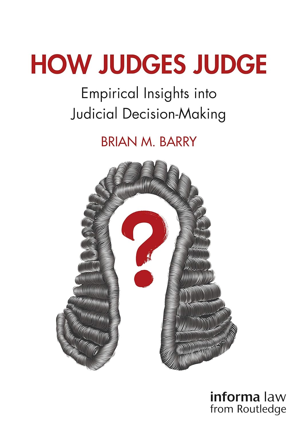 Buy How Judges Judge: Empirical Insights into Judicial Decision-Making (English, Paperback, Brian M. Barry) Online at Best Price - BookBajar