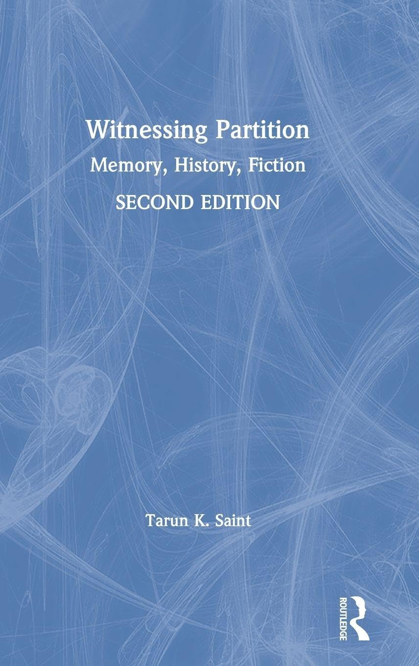 Buy Witnessing Partition: Memory, History, Fiction (English, Paperback, Tarun K. Saint) Online at Best Price - BookBajar