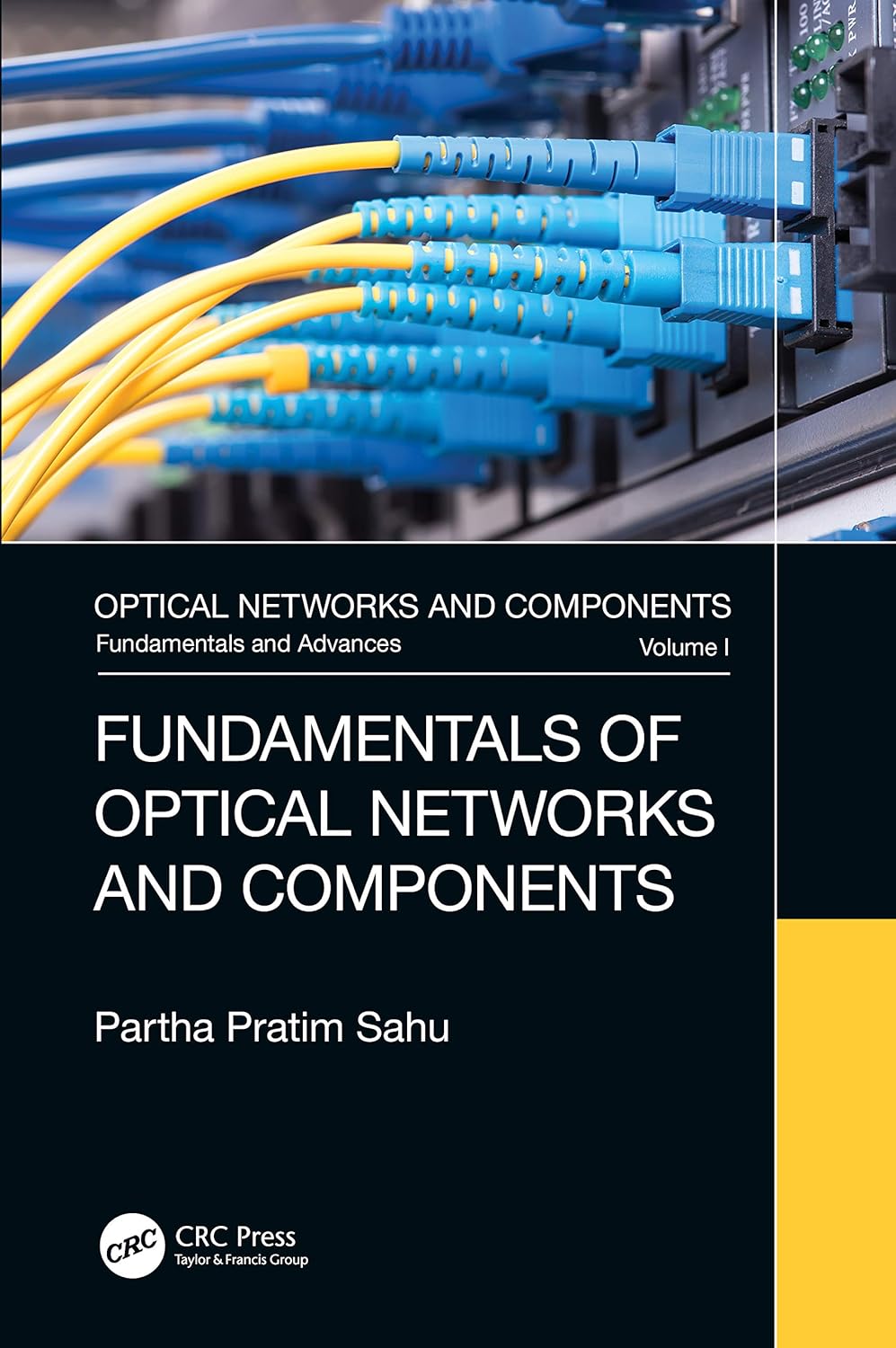 Buy Fundamentals of Optical Networks and Components (1) (English, Paperback, Partha Pratim Sahu) Online at Best Price - BookBajar
