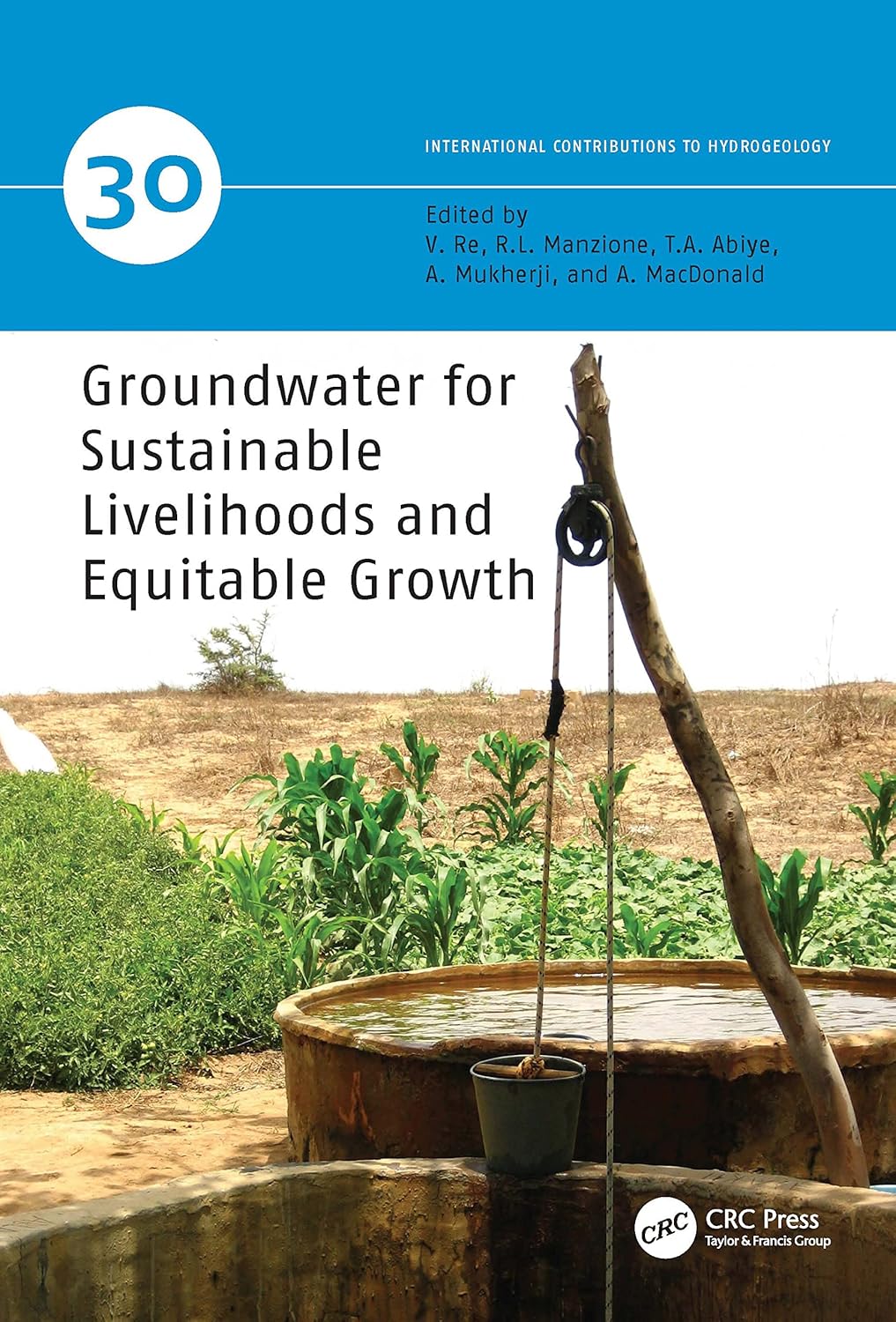 Buy Groundwater for Sustainable Livelihoods and Equitable Growth: 30 (International Contributions to Hydrogeology, 30) (English, Paperback, Viviana Re,... Online at Best Price - BookBajar