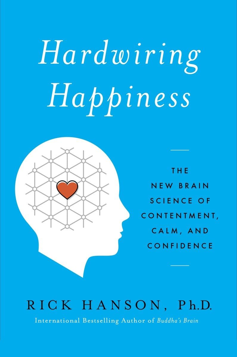 Buy Hardwiring Happiness (English, Paperback, Rick Hanson) Online at Best Price - BookBajar