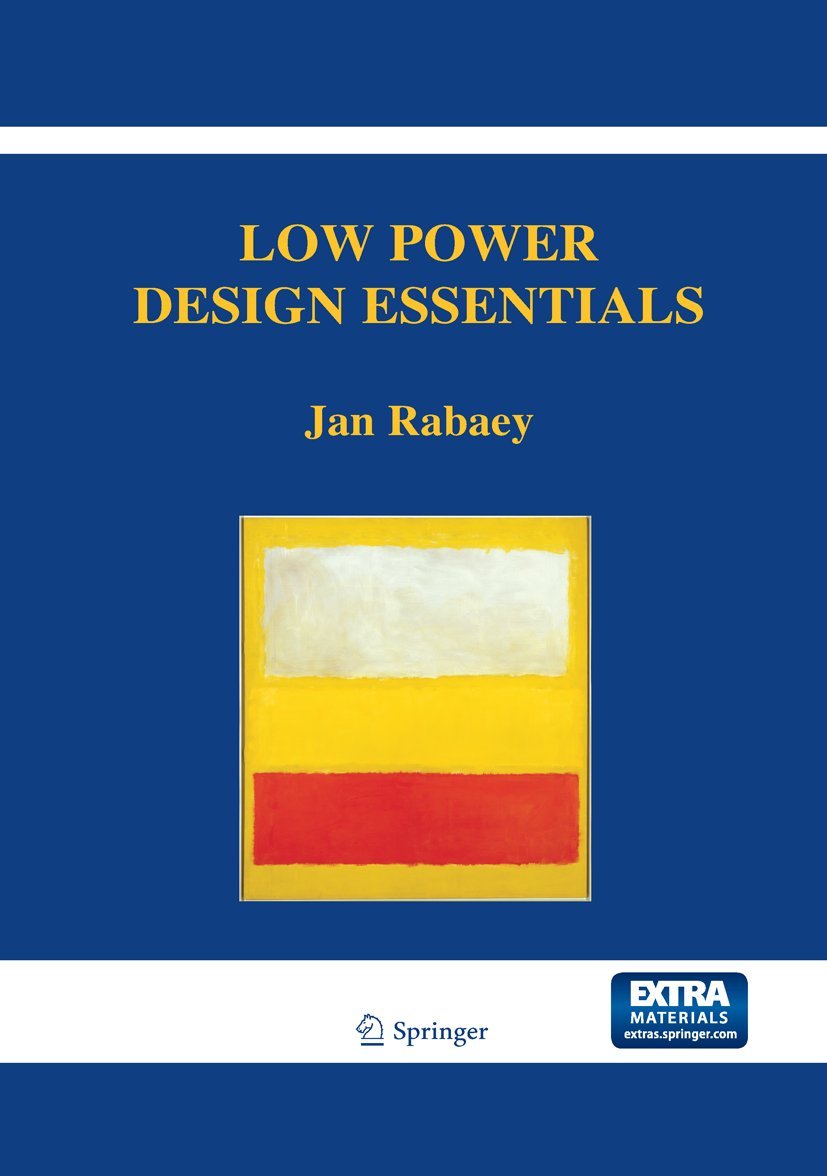 Buy Low Power Design Essentials (Integrated Circuits and Systems) (English, Paperback, Jan Rabaey) Online at Best Price - BookBajar