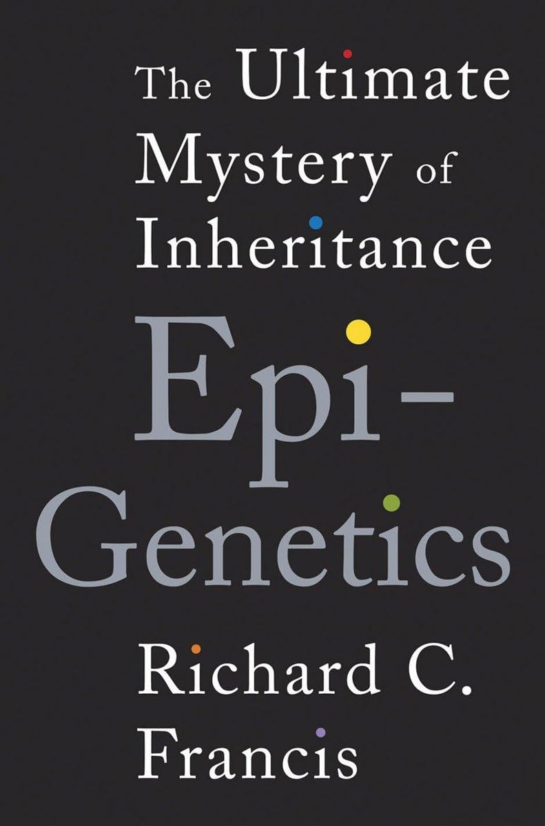 Buy Epigenetics: The Ultimate Mystery of Inheritance (English, Paperback, Richard C. Francis) Online at Best Price - BookBajar
