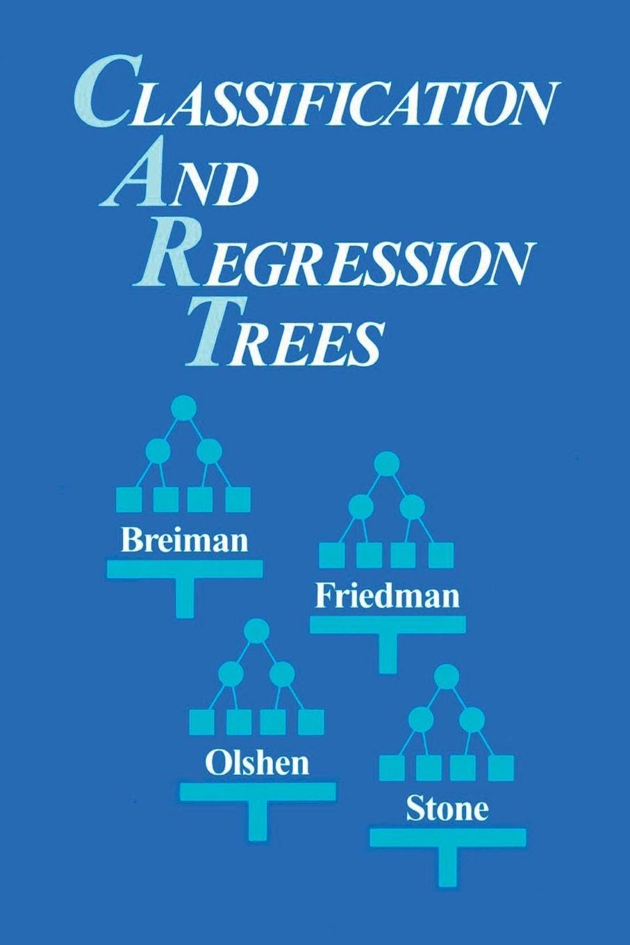 Buy Classification and Regression Trees: Text (Wadsworth Statistics/Probability) (English, Hardcover, Leo Breiman, Jerome Friedman, Charles J. Stone, R... Online at Best Price - BookBajar