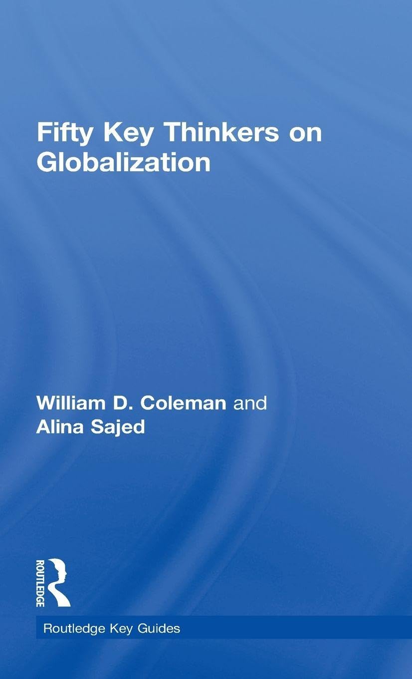 Buy Fifty Key Thinkers on Globalization (Routledge Key Guides) (English, Paperback, William D. Coleman, Alina Sajed) Online at Best Price - BookBajar