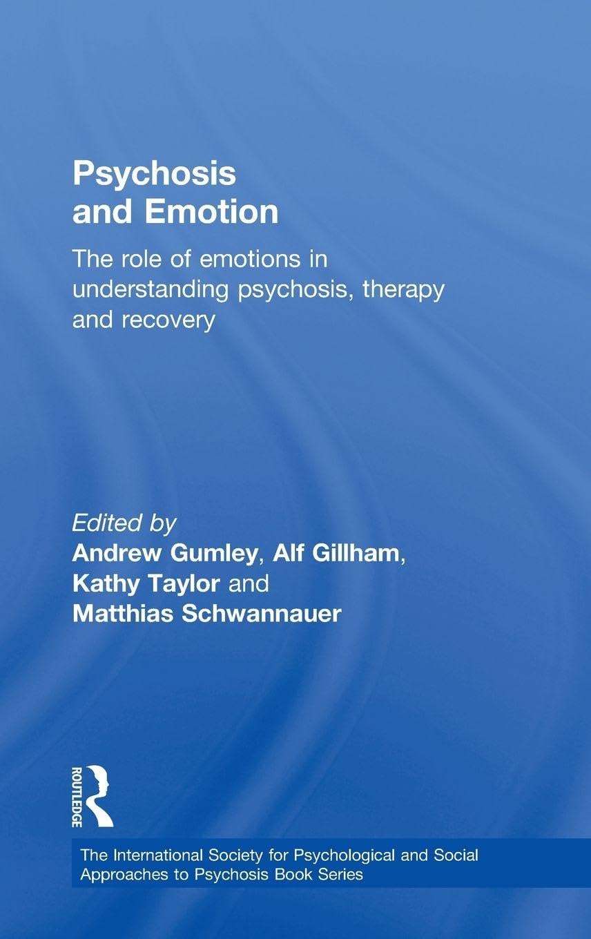 Buy Psychosis and Emotion: The Role of Emotions in Understanding Psychosis, Therapy and Recovery (The International Society for Psychological and Socia... Online at Best Price - BookBajar
