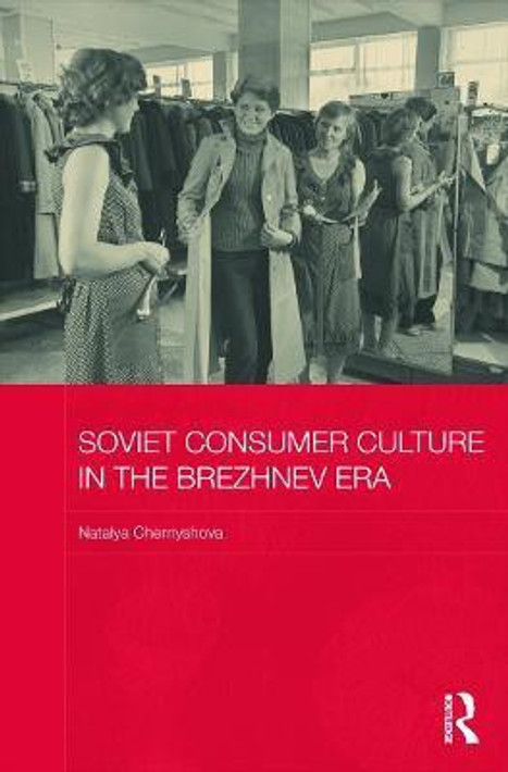 Buy Soviet Consumer Culture in the Brezhnev Era (English, Paperback) Online at Best Price - BookBajar