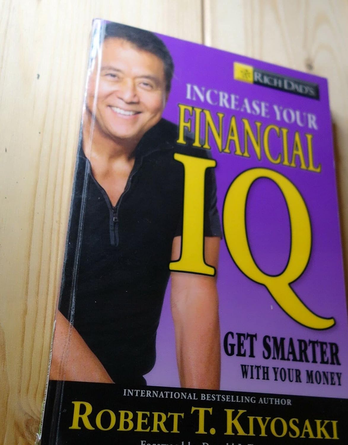 Buy Rich Dad's Increase Your Financial IQ: Getting Smarter with Your Money (English, Paperback, Robert T. Kiyosaki, Donald Trump) Online at Best Price - BookBajar