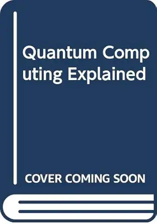 Buy Quantum Computing Explained (English, Hardcover) Online at Best Price - BookBajar