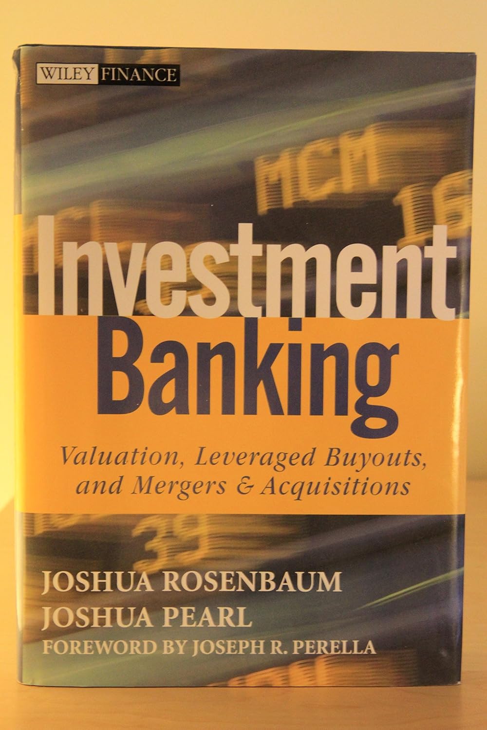 Buy Investment Banking: Valuation, Leveraged Buyouts, and Mergers and Acquisitions (Wiley Finance) (English, Hardcover, Joseph R. Perella, Joshua Rosen... Online at Best Price - BookBajar