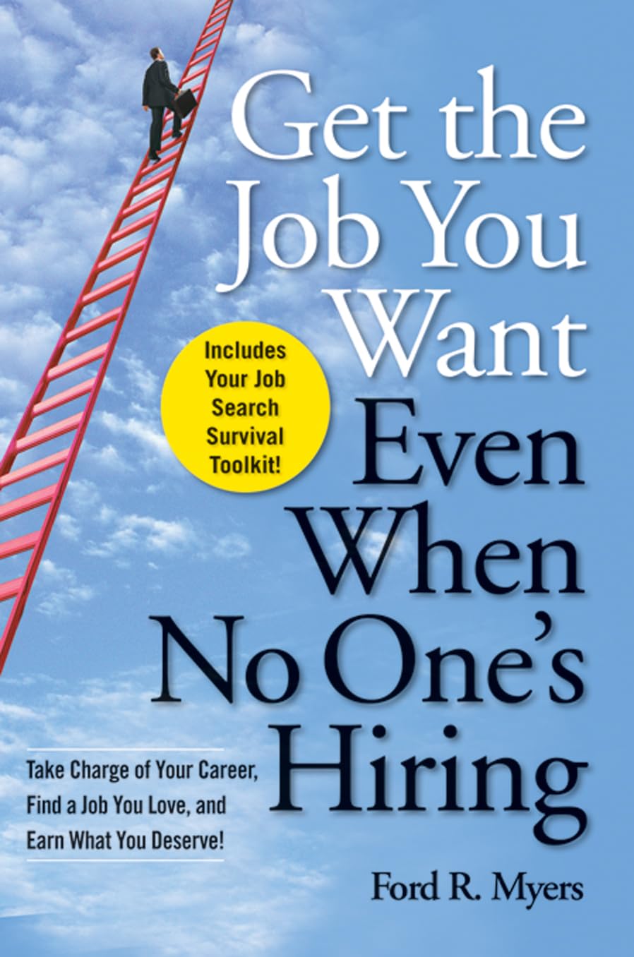 Buy Get the Job You Want, Even When No One's Hiring: Take Charge of Your Career, Find a Job You Love, and Earn What You Deserve! (English, Paperback, F... Online at Best Price - BookBajar