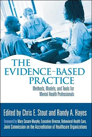 Buy The Evidence-Based Practice: Methods, Models, And Tools For Mental Health Professionals (English, Paperback, Chris E. Stout, Randy A. Hayes) Online at Best Price - BookBajar