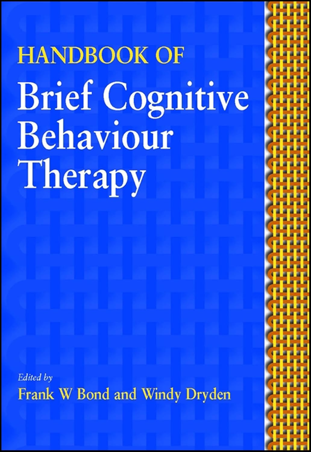 Buy Handbook of Brief Cognitive Behavioral Therapy (English, Paperback, Frank W. Bond, Windy Dryden) Online at Best Price - BookBajar