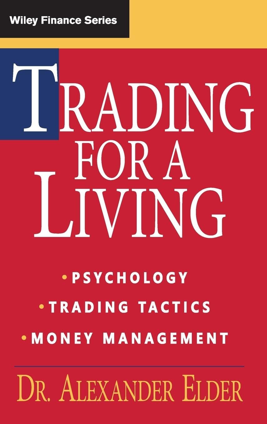 Buy Trading for a Living: Psychology, Trading Tactics, Money Management: 31 (Wiley Finance) (English, Paperback, Alexander Elder) Online at Best Price - BookBajar