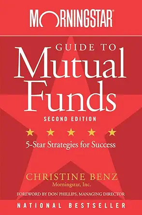 Buy Morningstar Guide to Mutual Funds: Five–Star Strategies for Success (English, Paperback, Christine Benz) Online at Best Price - BookBajar