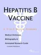 Buy Hepatitis B Vaccine: A Medical Dictionary, Bibliography, And Annotated Research Guide To Internet References (English, Paperback, Icon Health Publi... Online at Best Price - BookBajar