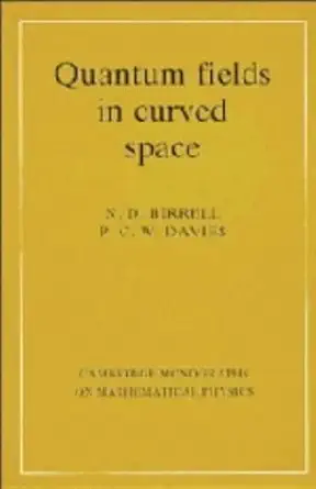 Buy Quantum Fields in Curved Space (Cambridge Monographs on Mathematical Physics) (English, Paperback, N. D. Birrell, P. C. W. Davies) Online at Best Price - BookBajar