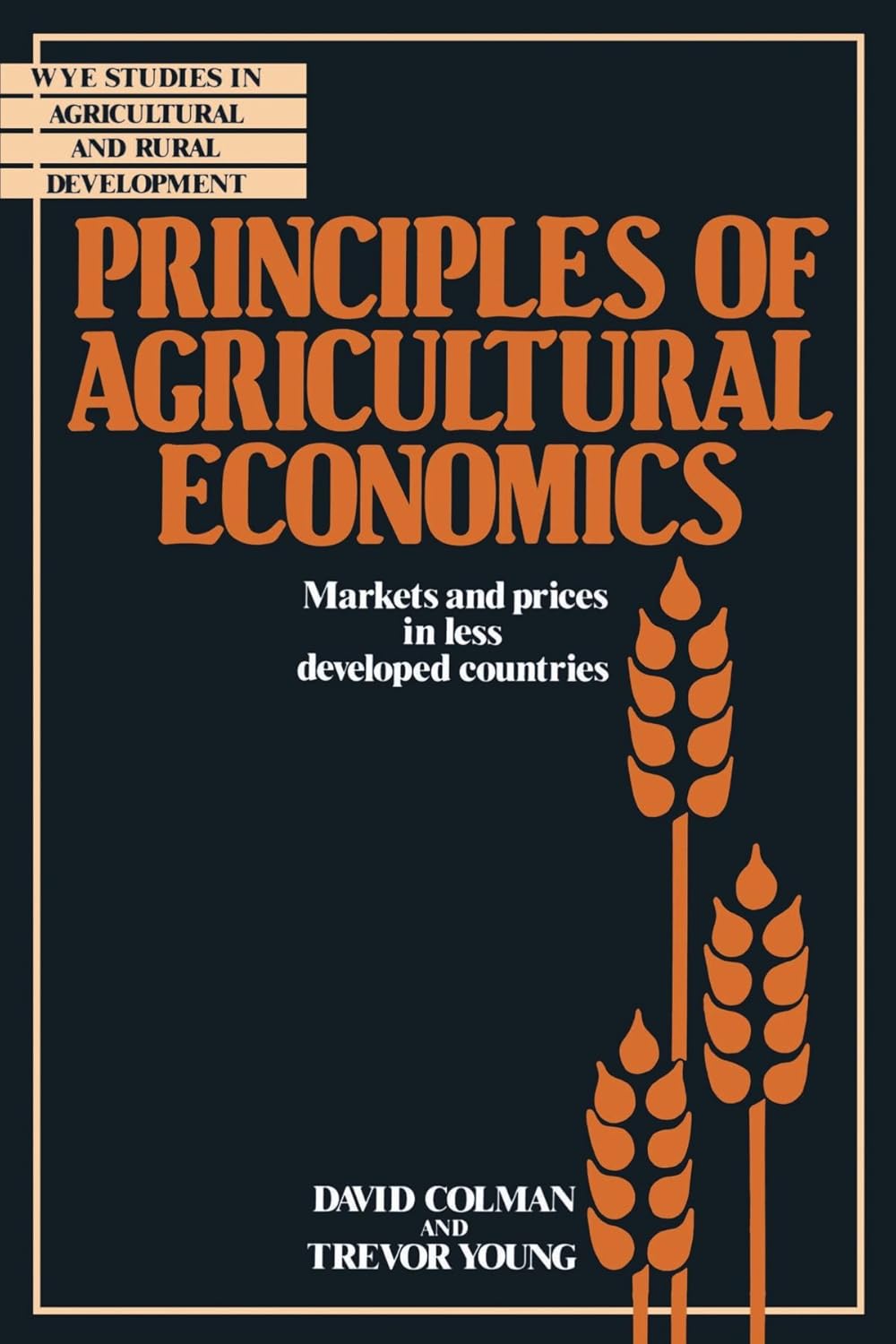 Buy Principles of Agricultural Economics: Markets and Prices in Less Developed Countries (Wye Studies in Agricultural and Rural Development) (English, ... Online at Best Price - BookBajar