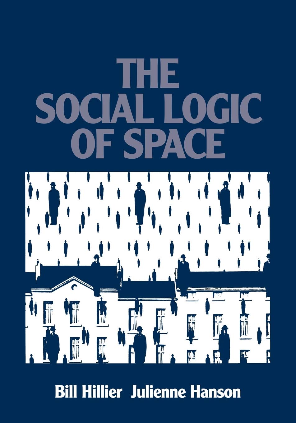 Buy The Social Logic of Space (English, Paperback, Bill Hillier, Julienne Hanson) Online at Best Price - GlowMirror