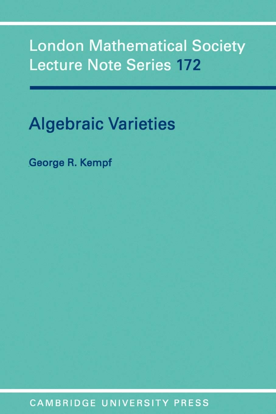 Buy Algebraic Varieties: 172 (London Mathematical Society Lecture Note Series, Series Number 172) (English, Paperback, G. Kempf) Online at Best Price - BookBajar