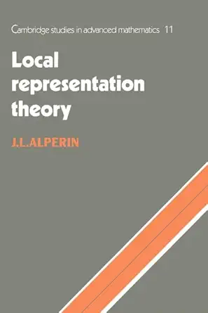 Buy Local Representation Theory: Modular Representations as an Introduction to the Local Representation Theory of Finite Groups: 11 (Cambridge Studies ... Online at Best Price - GlowMirror