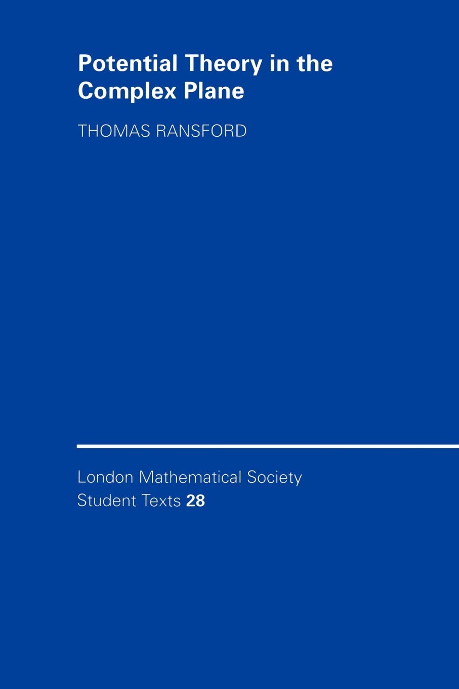 Buy Potential Theory in the Complex Plane: 28 (London Mathematical Society Student Texts, Series Number 28) (English, Paperback, Thomas Ransford) Online at Best Price - BookBajar