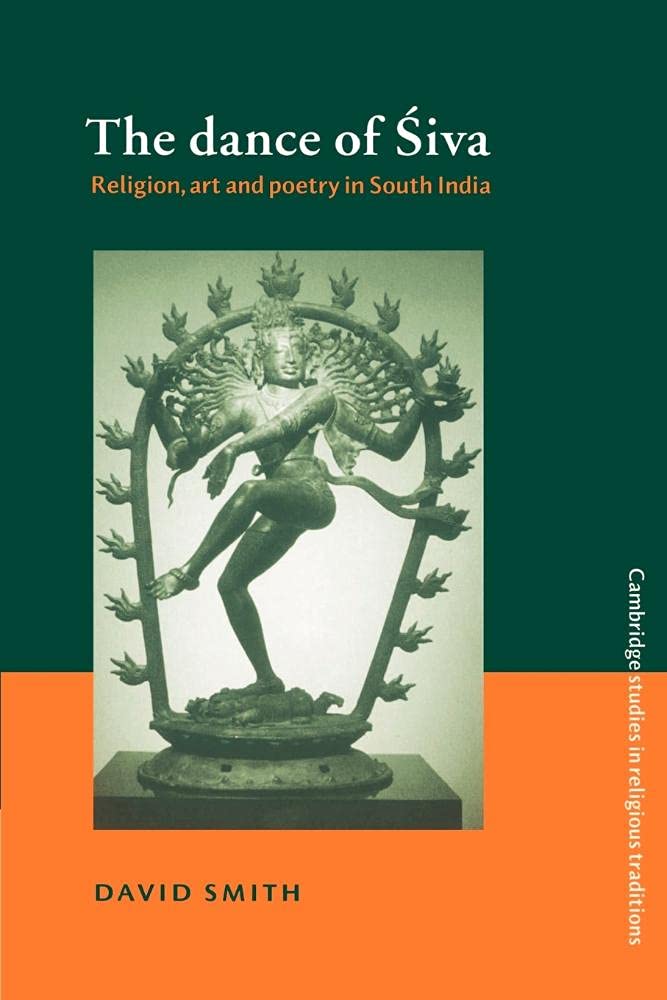 Buy The Dance of Siva: Religion, Art and Poetry in South India: 7 (Cambridge Studies in Religious Traditions, Series Number 7) (English, Hardcover, Dav... Online at Best Price - BookBajar