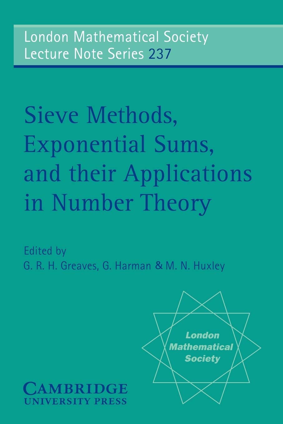 Buy Sieve Methods, Exponential Sums, and their Applications in Number Theory: Proceedings of a Symposium Held on Cardiff, July 1995: 237 (London ... Le... Online at Best Price - BookBajar
