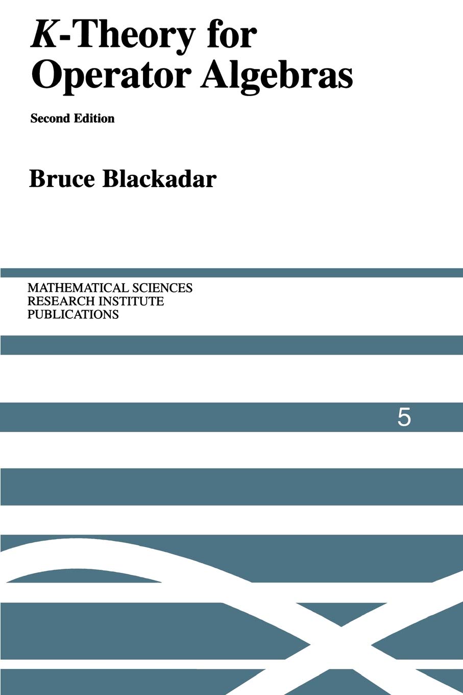 Buy K-Theory for Operator Algebras: 5 (Mathematical Sciences Research Institute Publications, Series Number 5) (English, Paperback, Bruce Blackadar) Online at Best Price - GlowMirror