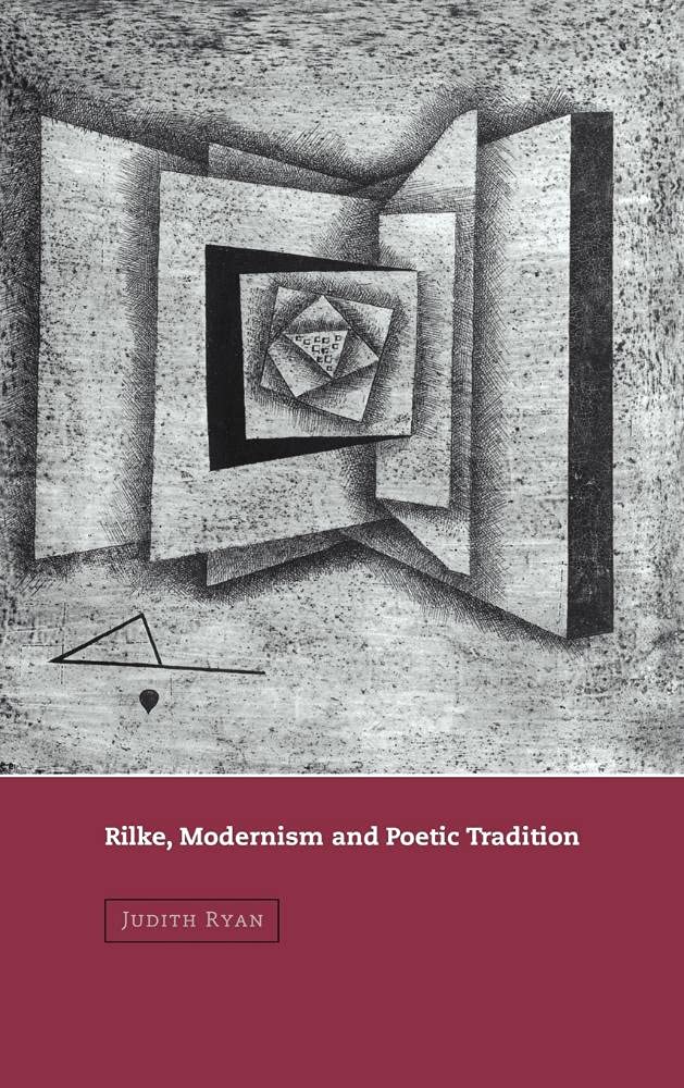 Buy Rilke, Modernism and Poetic Tradition (Cambridge Studies in German) (English, Paperback, Judith Ryan) Online at Best Price - GlowMirror