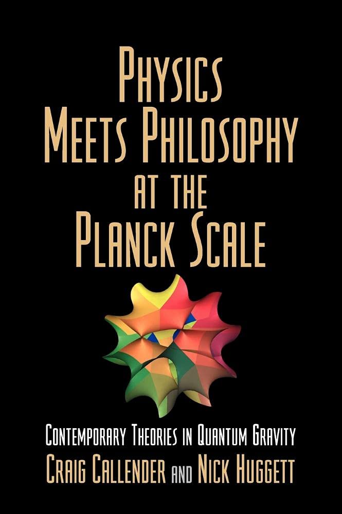 Buy Physics Meets Philosophy at the Planck Scale: Contemporary Theories in Quantum Gravity (English, Paperback, Craig Callender, Nick Huggett) Online at Best Price - BookBajar