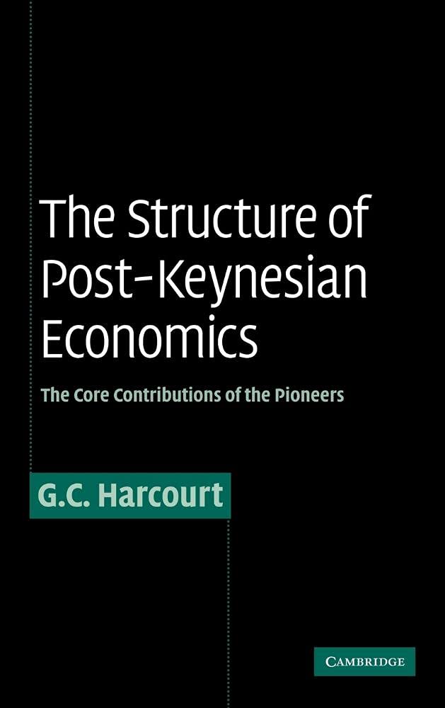 Buy The Structure of Post-Keynesian Economics: The Core Contributions of the Pioneers (English, Paperback, G. C. Harcourt) Online at Best Price - BookBajar