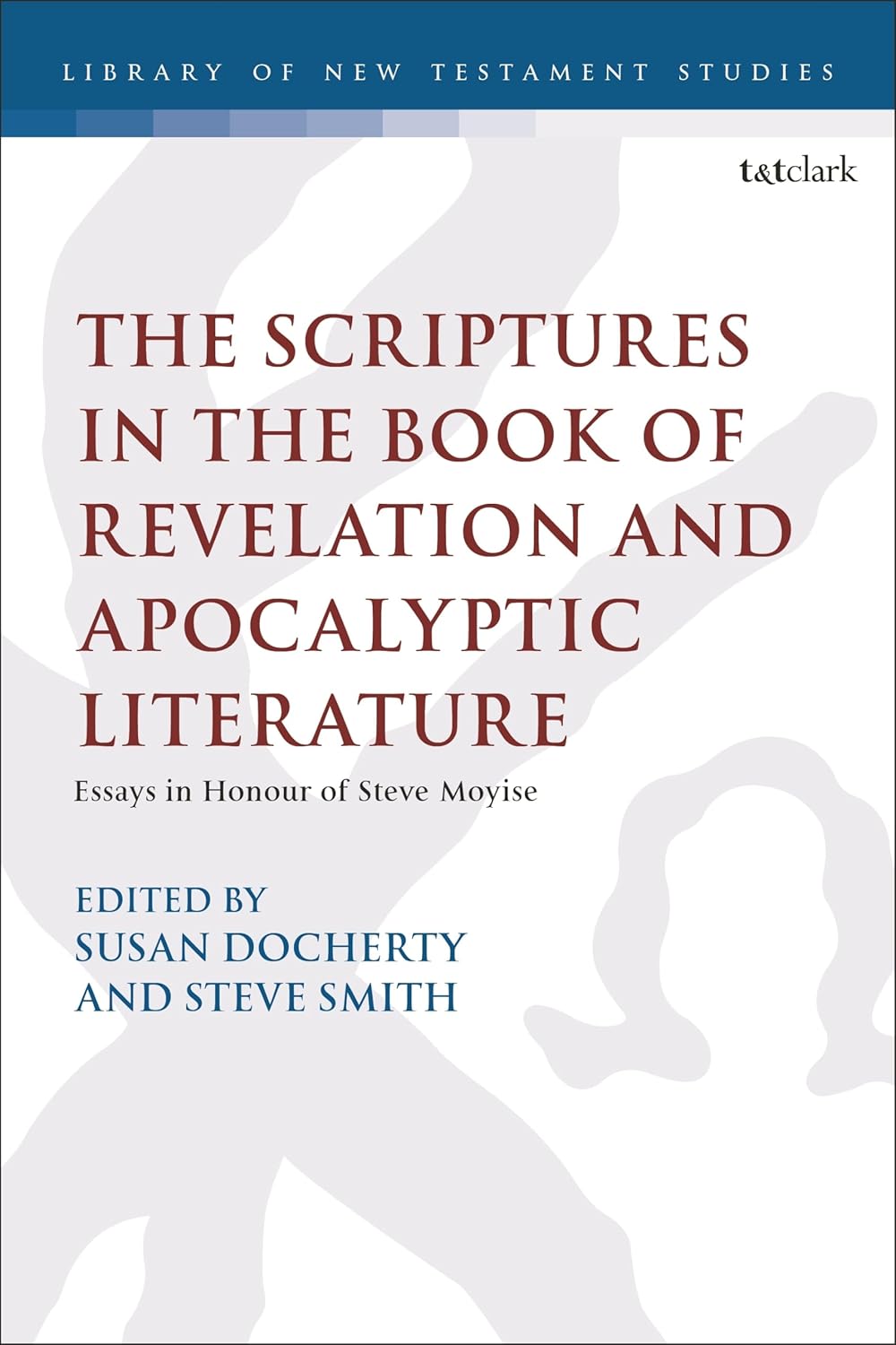 Buy The Scriptures in the Book of Revelation and Apocalyptic Literature: Essays in Honour of Steve Moyise (The Library of New Testament Studies) (Engli... Online at Best Price - BookBajar