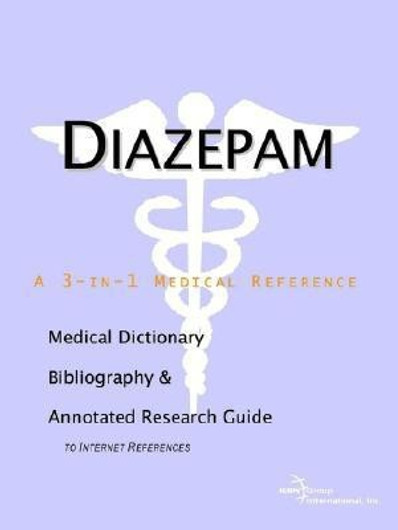 Buy Diazepam - A Medical Dictionary, Bibliography, and Annotated Research Guide to Internet References (English, Paperback) Online at Best Price - BookBajar