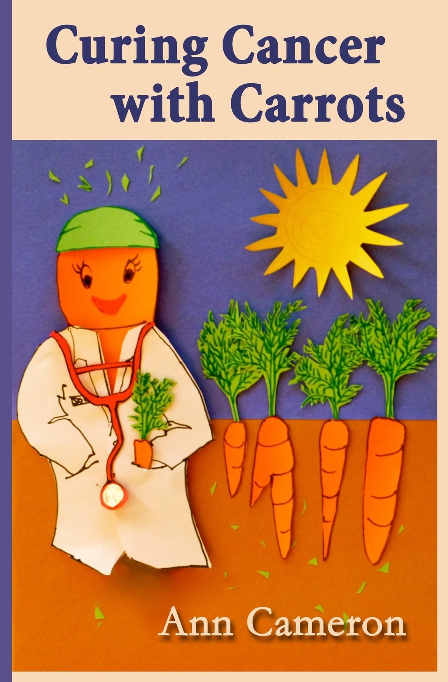 Buy Curing Cancer with Carrots (English, Paperback) Online at Best Price - BookBajar