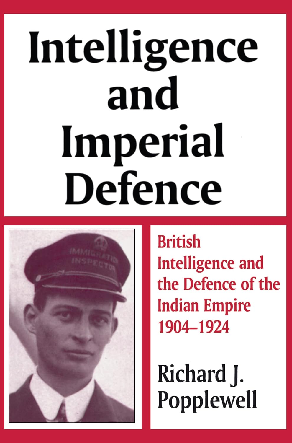 Buy Intelligence and Imperial Defence: British Intelligence and the Defence of the Indian Empire 1904-1924 (Cass Series--Studies in Intelligence) (Engl... Online at Best Price - BookBajar