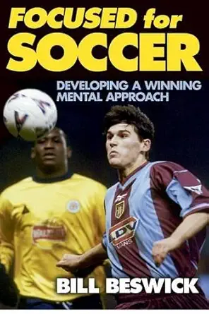 Buy Focused for Soccer (English, Paperback, Bill Beswick) Online at Best Price - BookBajar
