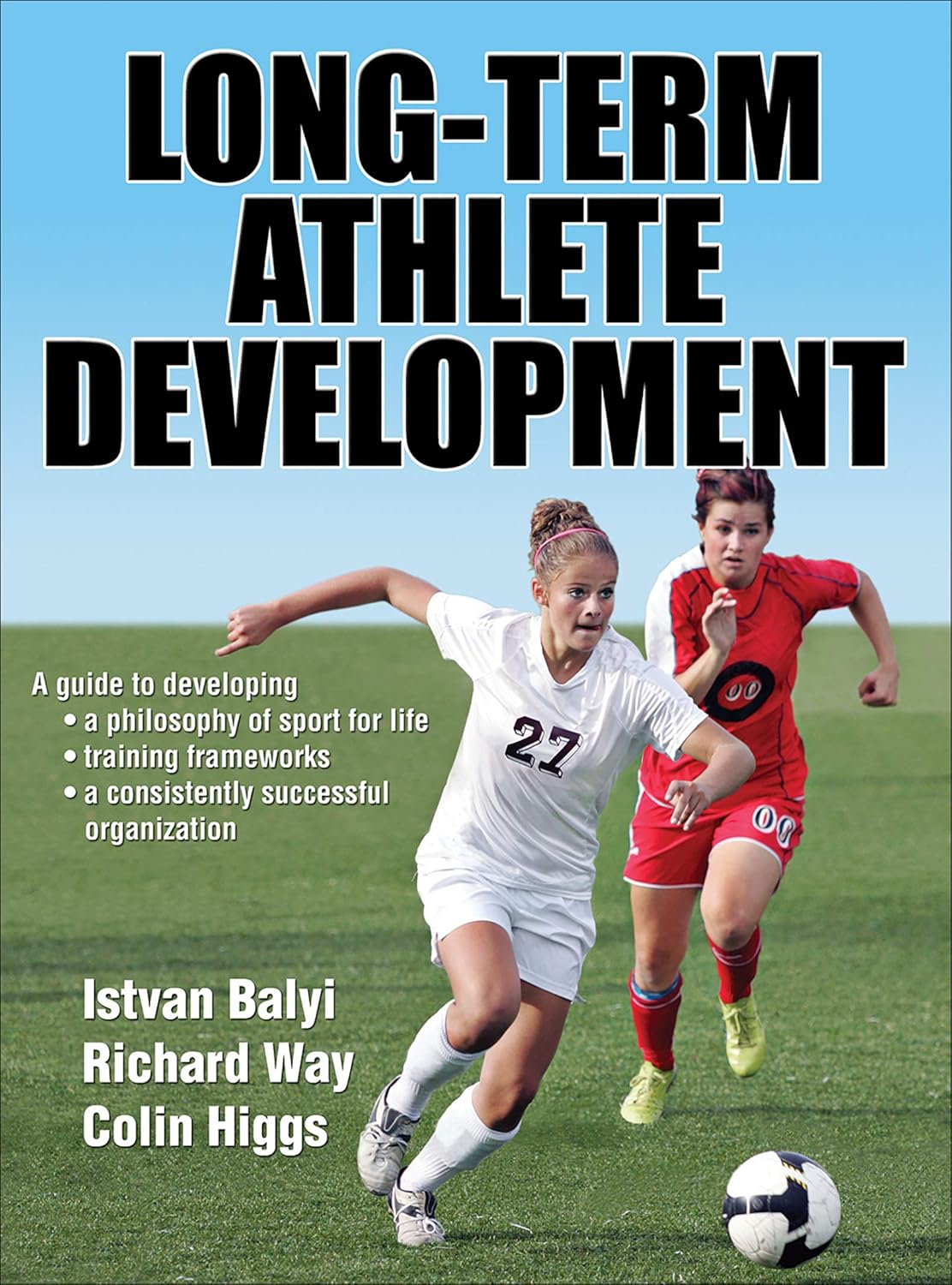Buy Long-Term Athlete Development (English, Paperback, Istvan Balyi, Richard Way, Ph.D. Higgs, Colin) Online at Best Price - BookBajar