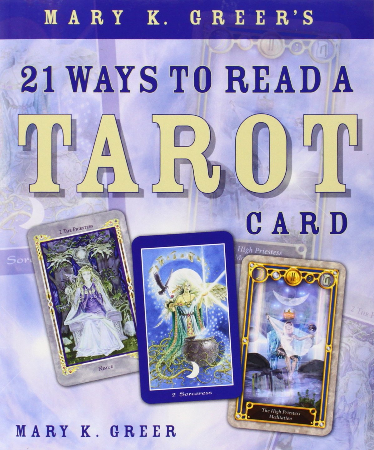 Buy Mary K. Greer's 21 Ways to Read a Tarot Card (English, Paperback, Mary K. Greer) Online at Best Price - BookBajar