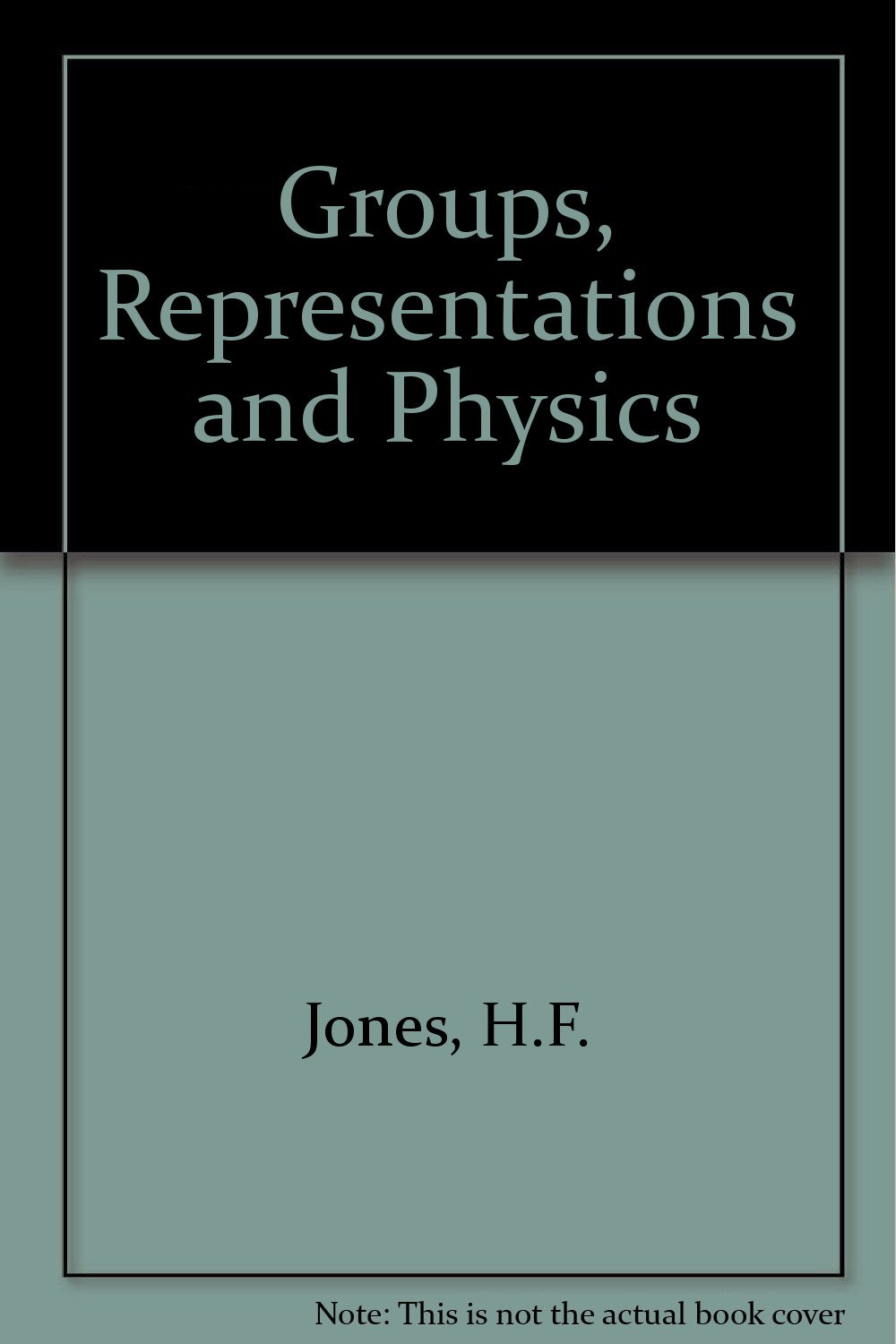 Buy Groups, Representations and Physics (English, Paperback, H. F. Jones) Online at Best Price - BookBajar