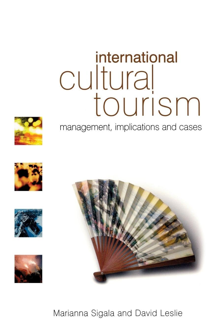 Buy International Cultural Tourism: management, implications and cases (English, Paperback, David Leslie, Marianna Sigala) Online at Best Price - BookBajar