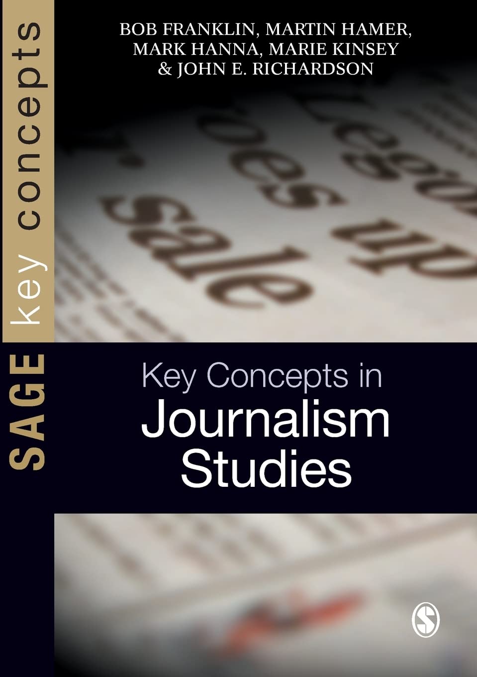 Buy Key Concepts in Journalism Studies (SAGE Key Concepts series) (English, Paperback, Bob Franklin, Martin Hamer, Mark Hanna, Marie Kinsey, John E Ric... Online at Best Price - BookBajar